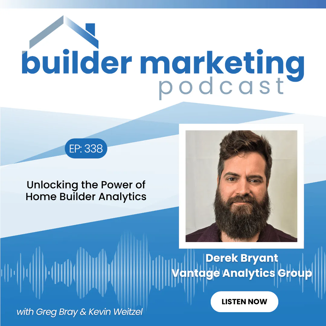Derek Bryant |  Builder Marketing Podcast