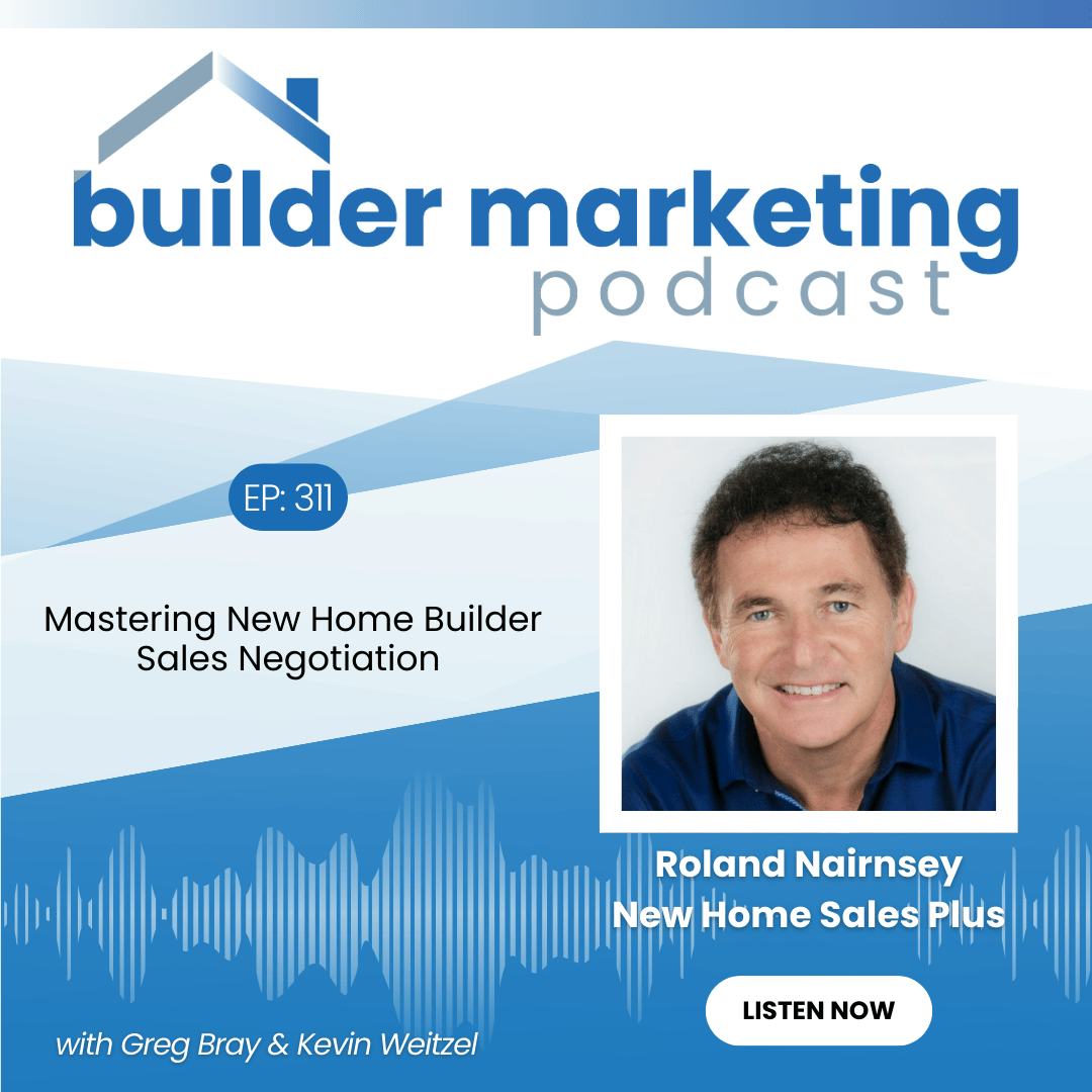 Greg Bray and Kevin Weitzel | Builder Marketing Podcast