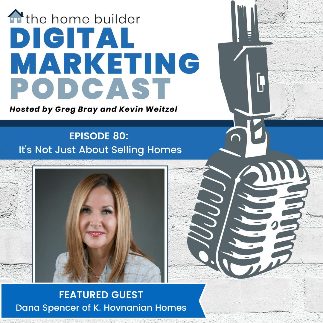 Dana Spencer | Home Builder Digital Marketing Podcast