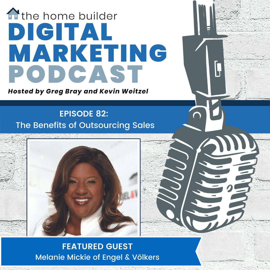 Melanie Mickie| Home Builder Digital Marketing Podcast