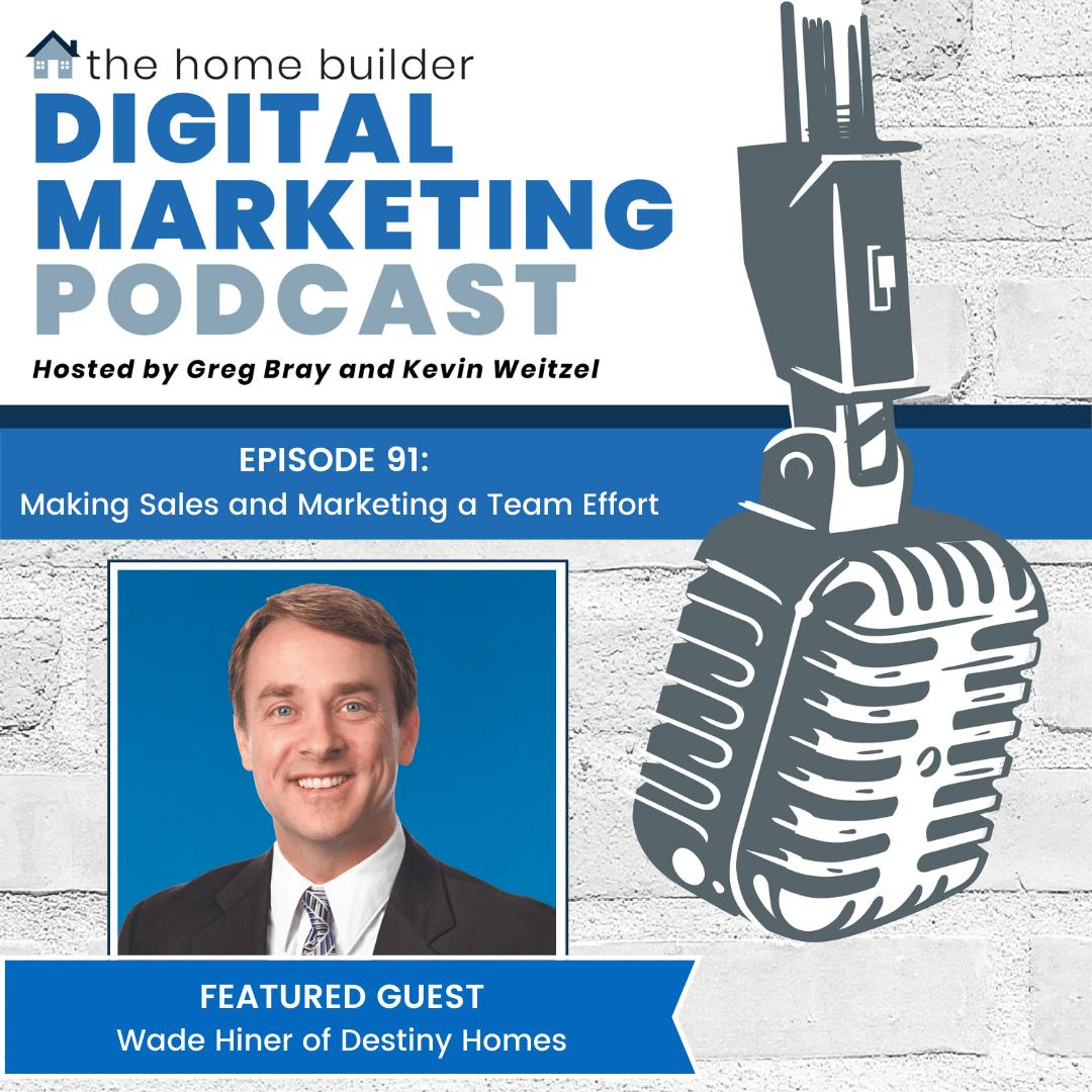 Wade Hiner | The Home Builder Digital Marketing Podcast
