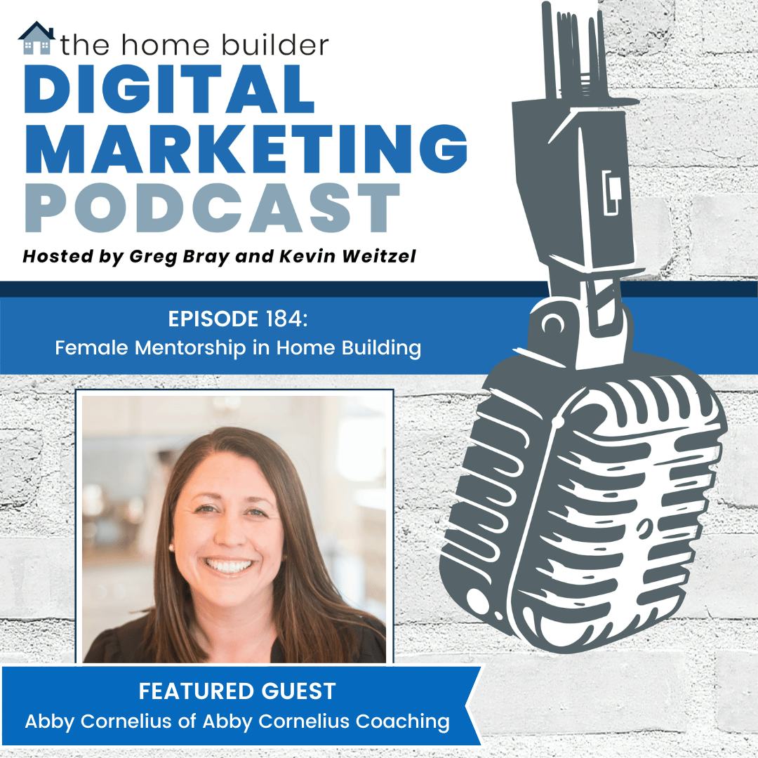 Abby Cornelius | The Home Builder Digital Marketing Podcast