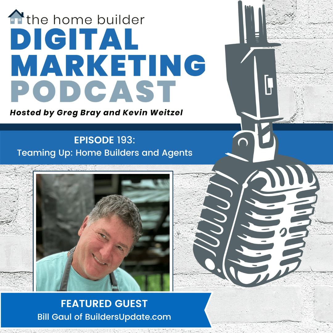 Bill Gaul | The Home Builder Digital Marketing Podcast