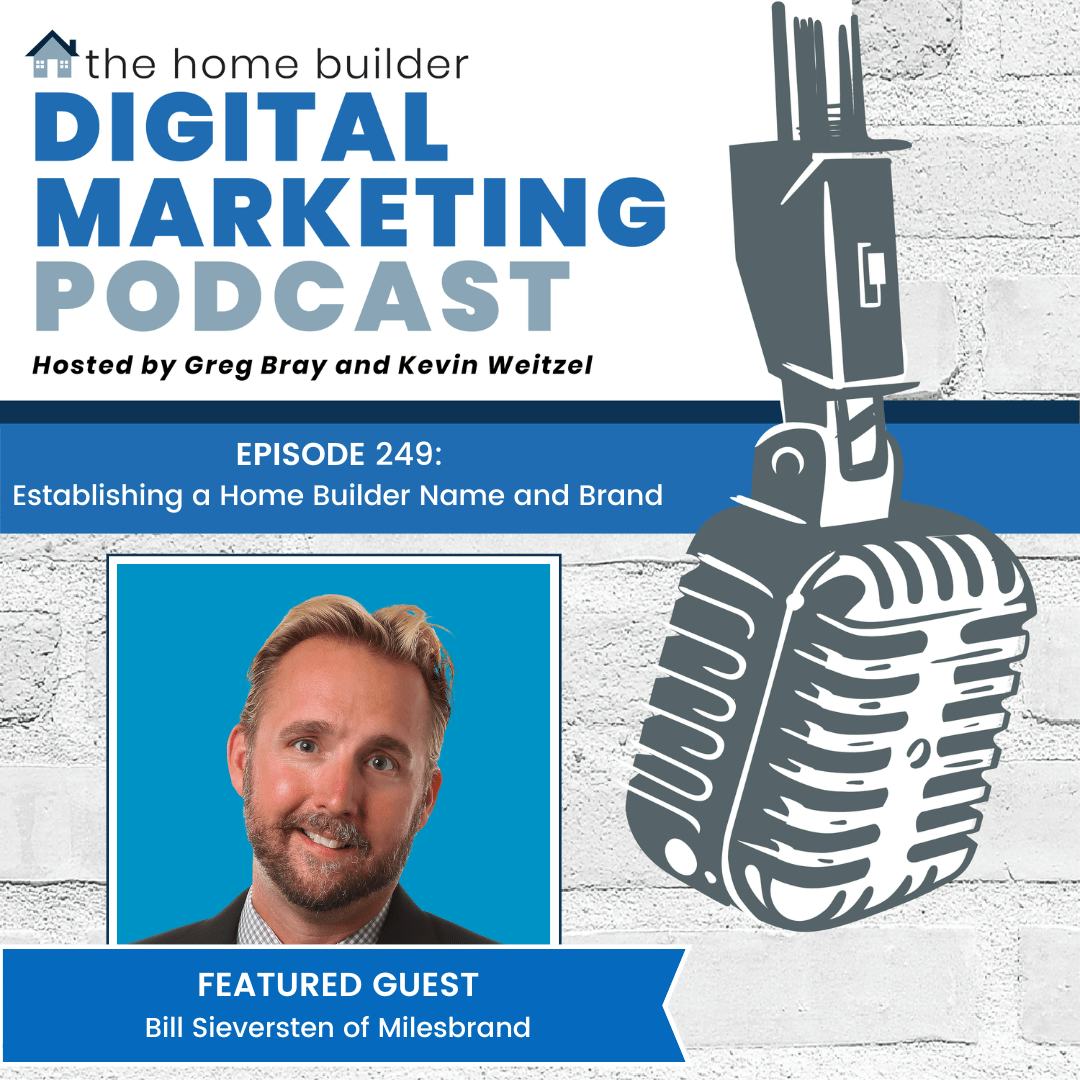 Bill Sieversten | The Home Builder Digital Marketing Podcast