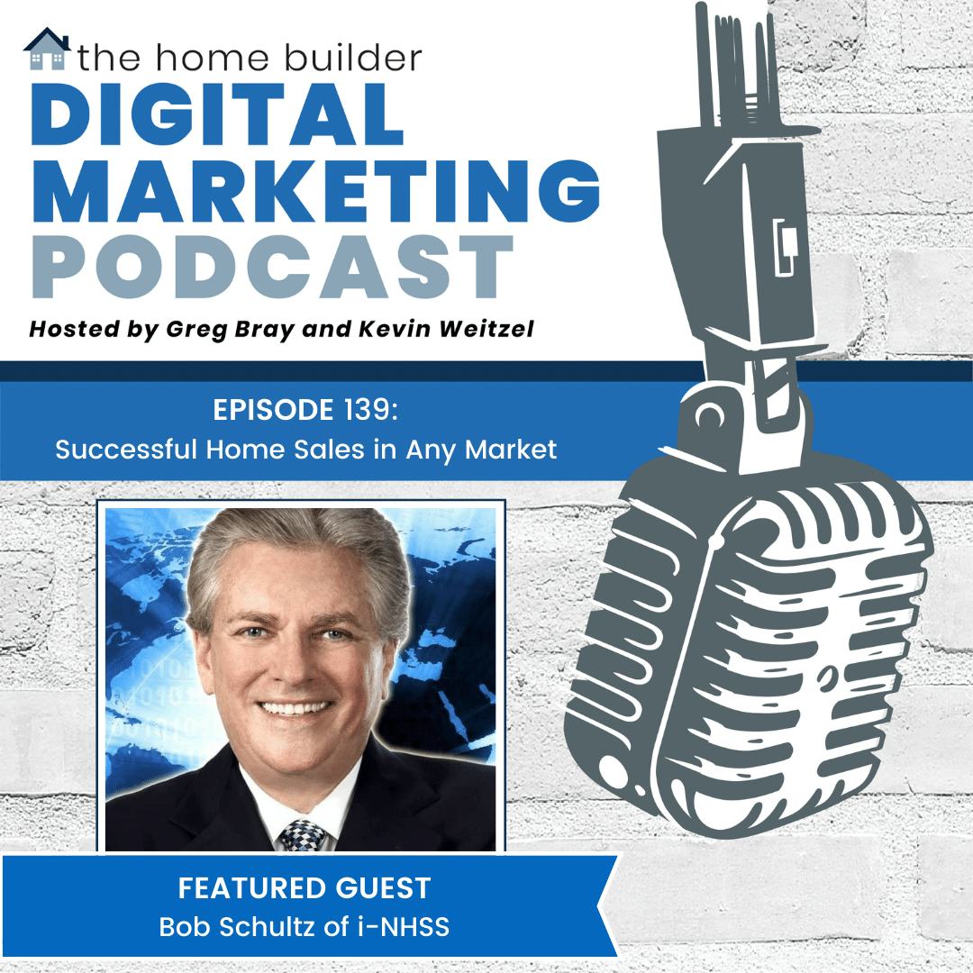 Bob Schultz | The Home Builder Digital Marketing Podcast