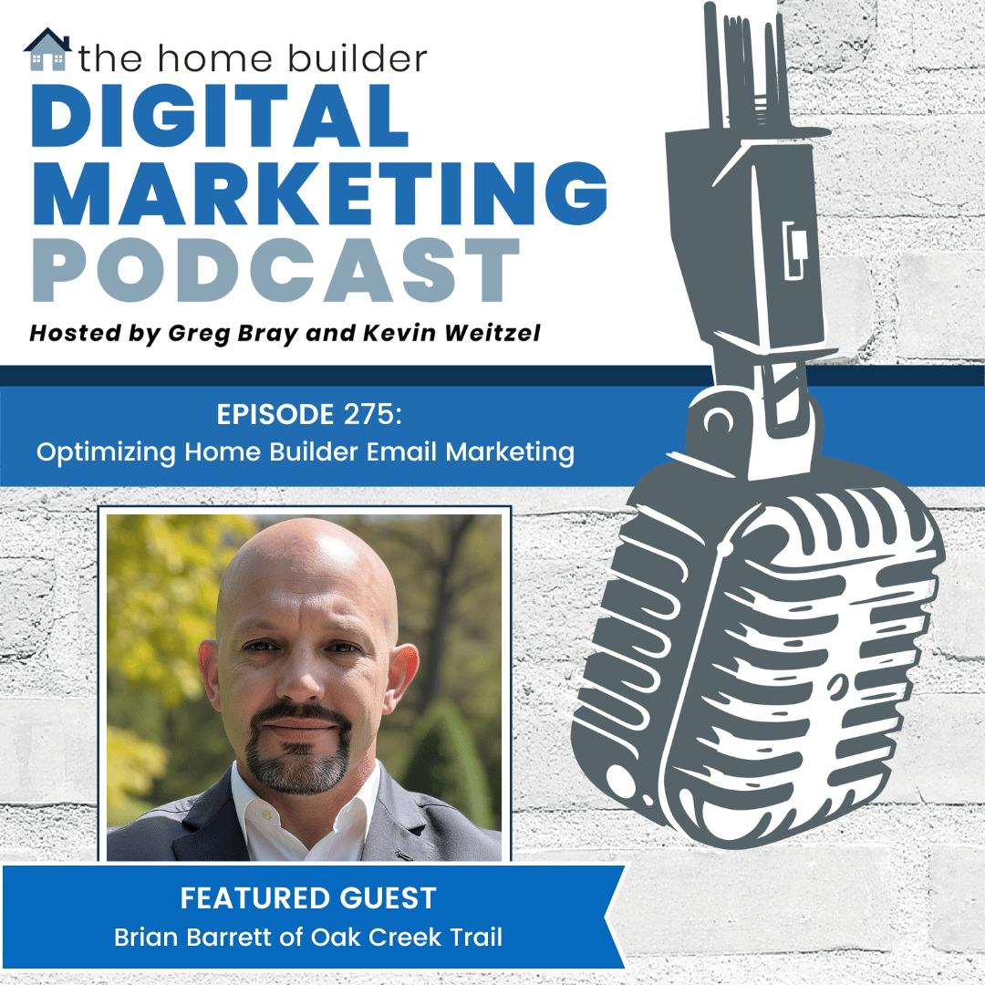 Brian Barrett | The Home Builder Digital Marketing Podcast
