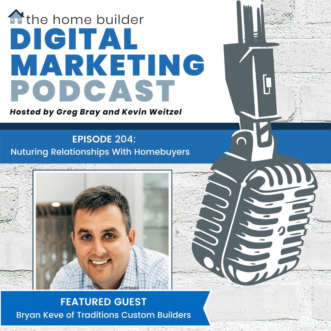 Bryan Keve | The Home Builder Digital Marketing Podcast
