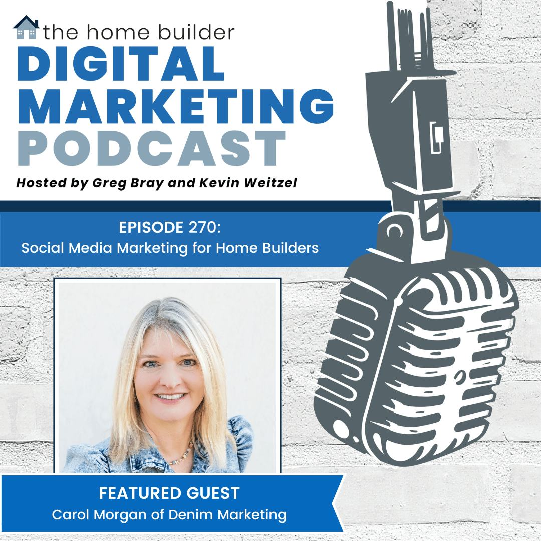 Carol Morgan | The Home Builder Digital Marketing Podcast
