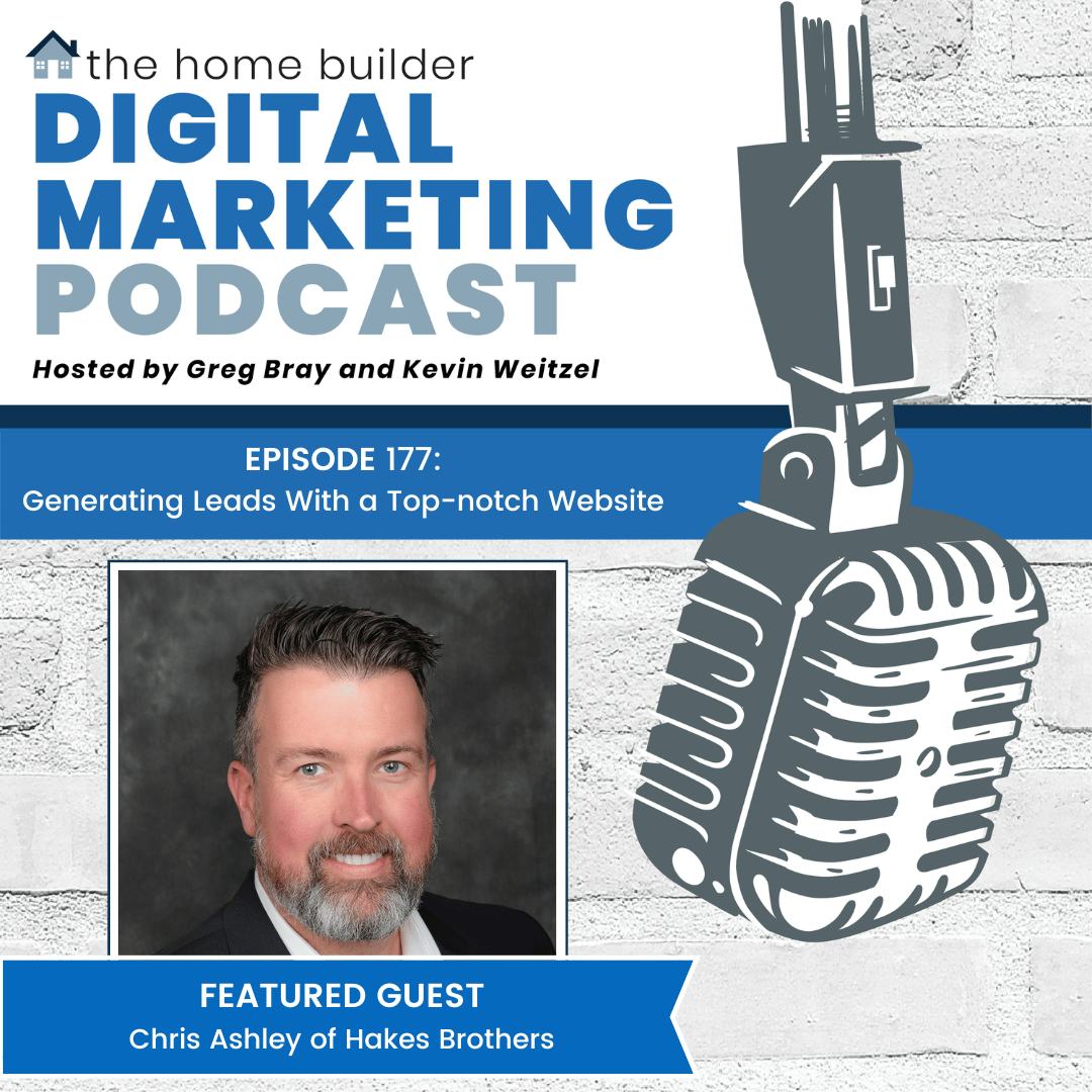 Chris Ashley of Hakes Brothers on The Home Builder Digital Marketing Podcast