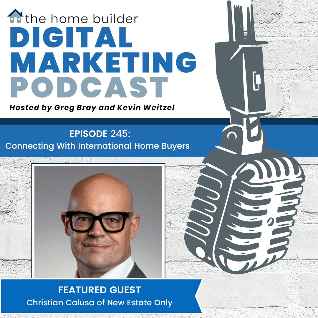 Christian Calusa | The Home Builder Digital Marketing Podcast