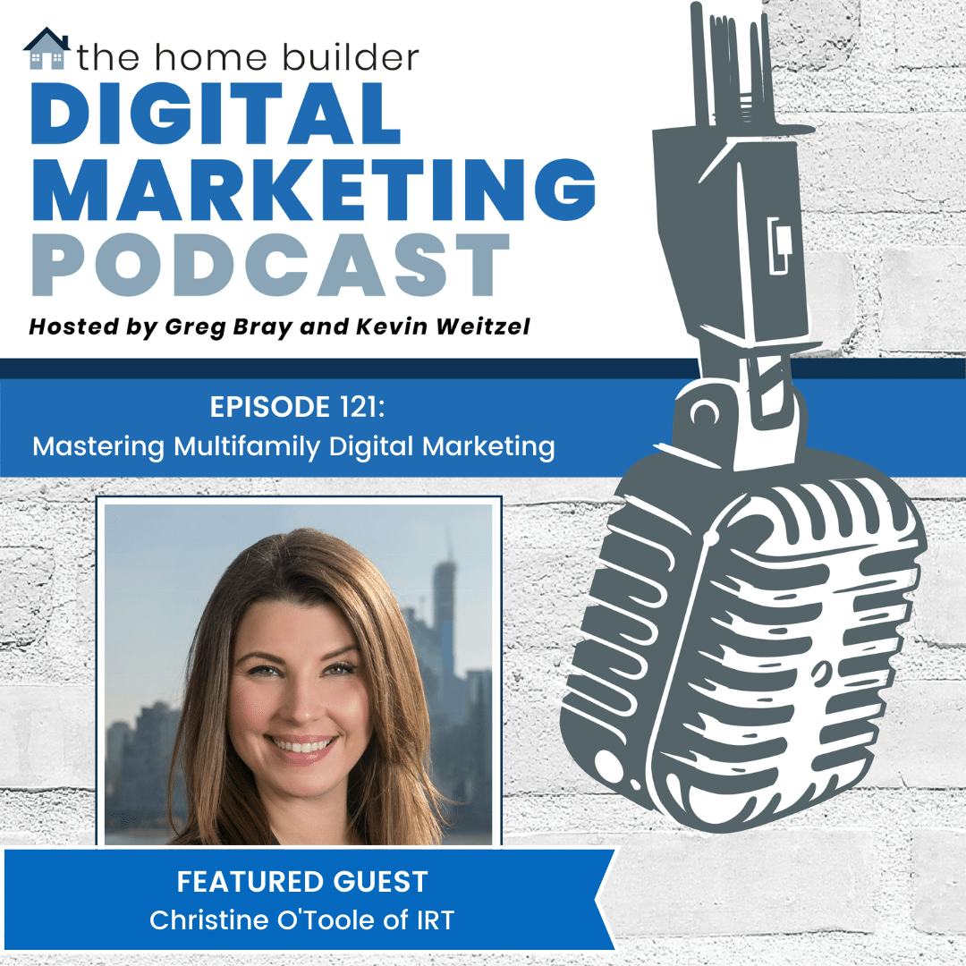 Christine O'Toole | The Home Builder Digital Marketing Podcast