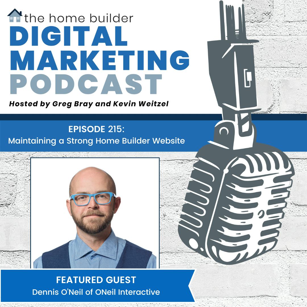 Dennis O'Neil | The Home Builder Digital Marketing Podcast