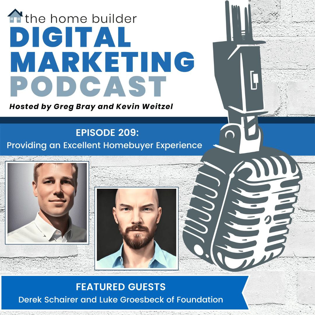 Derek Schairer and Luke Groesbeck | The Home Builder Digital Marketing Podcast