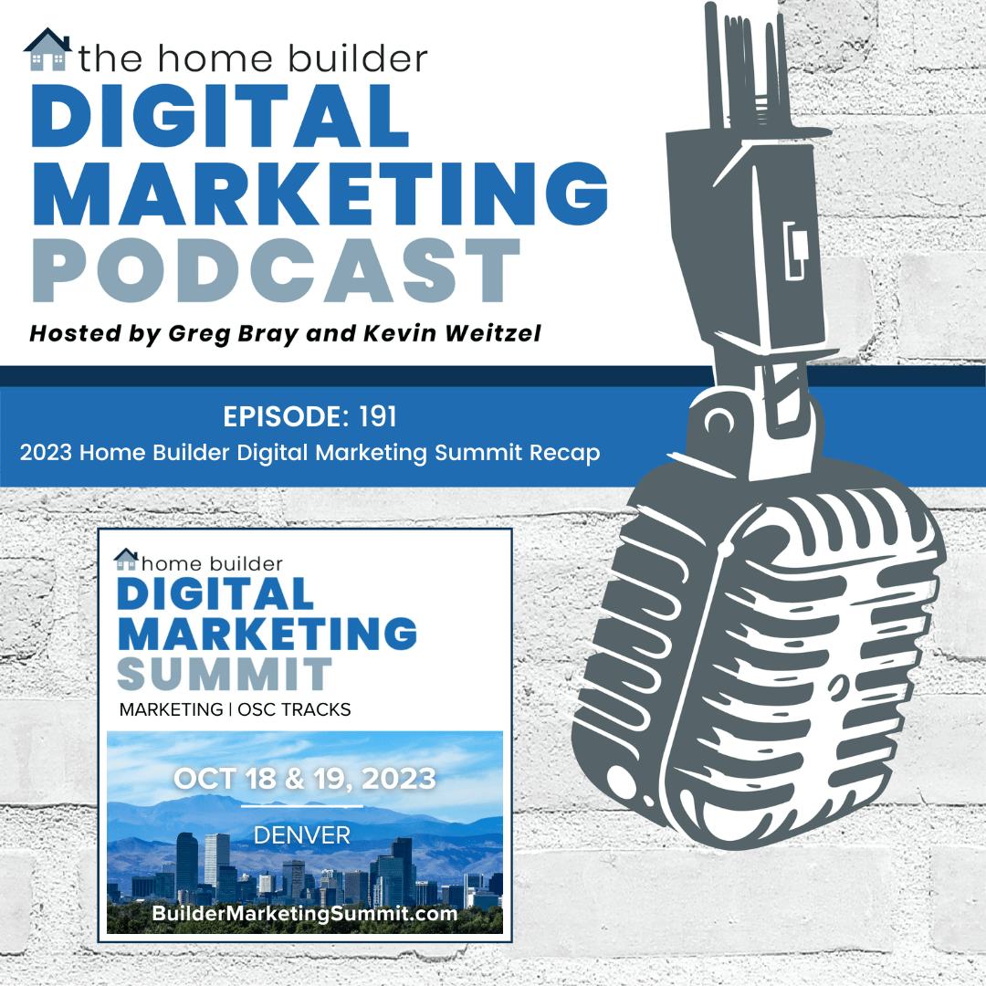 Home Builder Digital Marketing Summit Recap | The Home Builder Digital Marketing Podcast