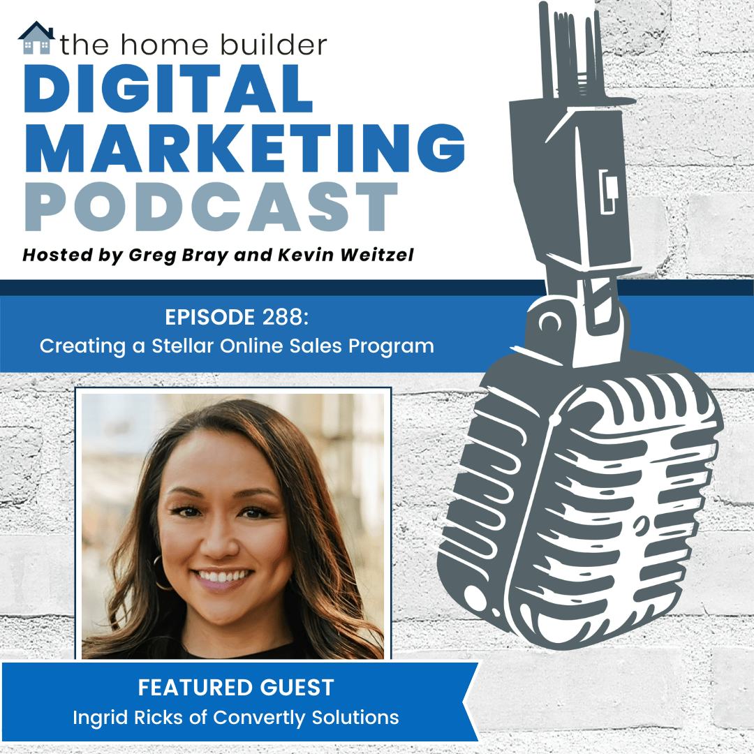 Ingrid Ricks | The Home Builder Digital Marketing Podcast