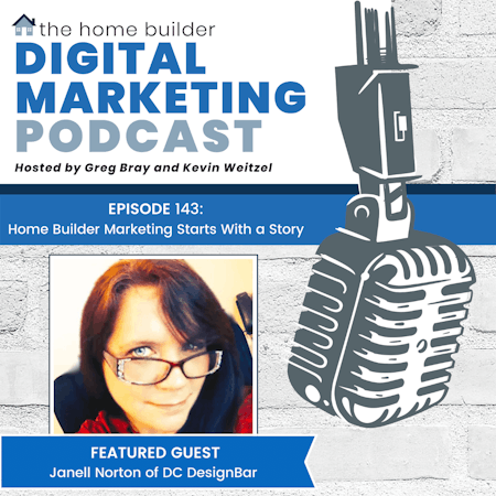 Home Builder Marketing Starts With a Story - Janell Norton