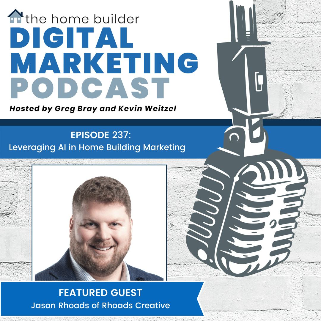 Jason Rhoads | The Home Builder Digital Marketing Podcast