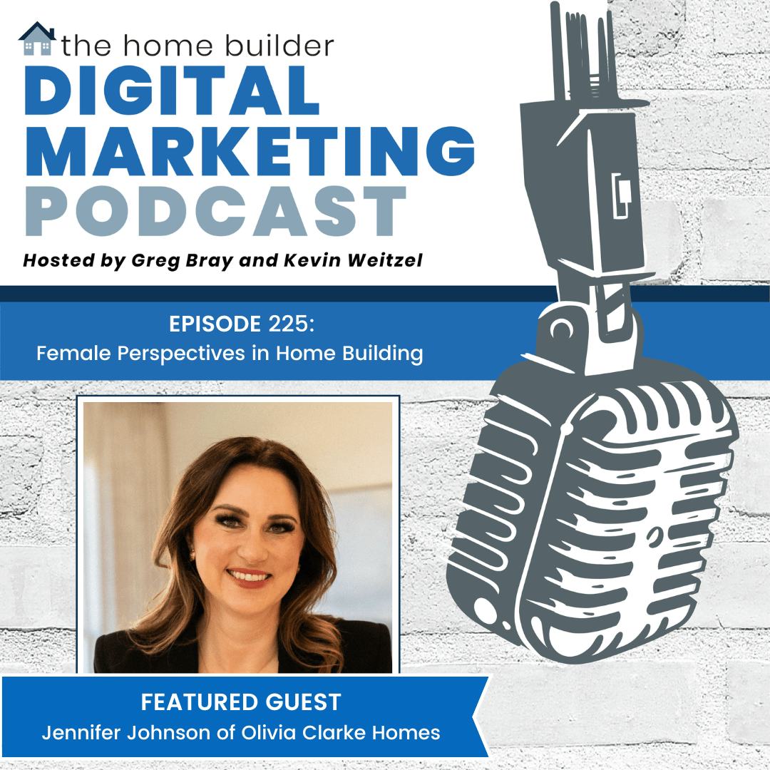 Jennifer Johnson | The Home Builder Digital Marketing Podcast