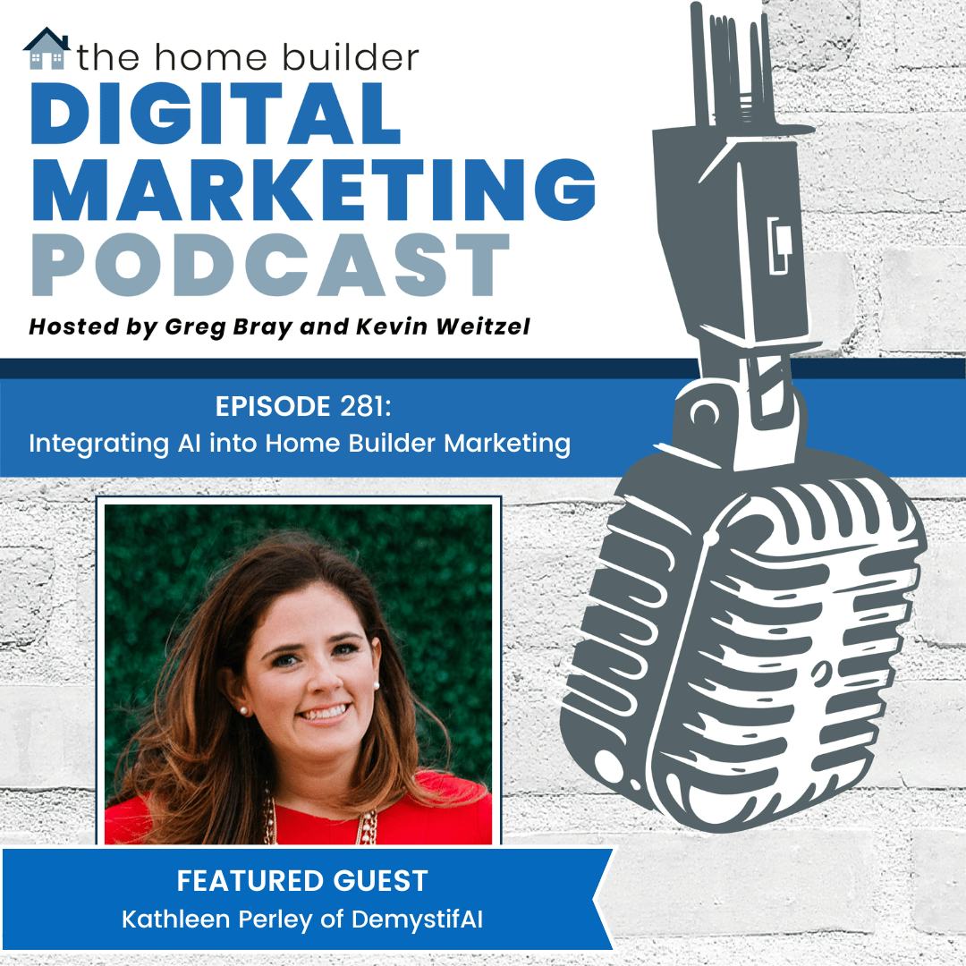Kathleen Perley | The Home Builder Digital Marketing Podcast