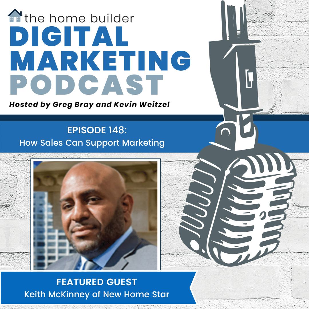 Keith McKinney | The Home Builder Digital Marketing Podcast