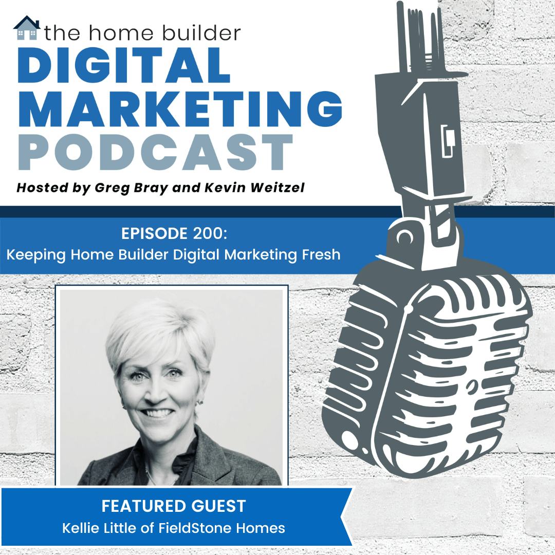 Kellie Little of FieldStone Homes joins the Home Builder Digital Marketing Podcast to discuss keeping home builder digital marketing fresh.