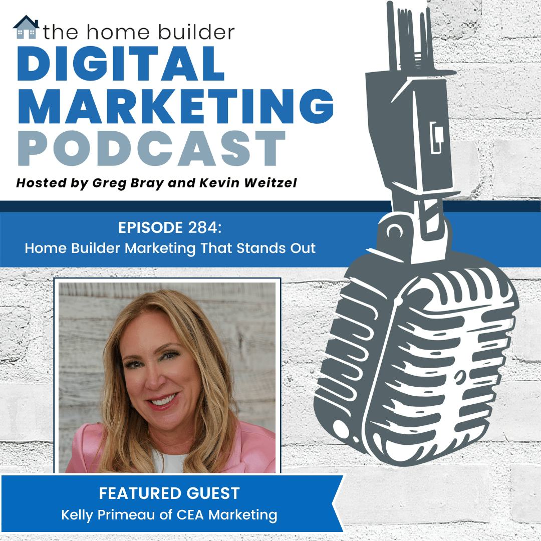 Kelly Primeau | The Home Builder Digital Marketing Podcast