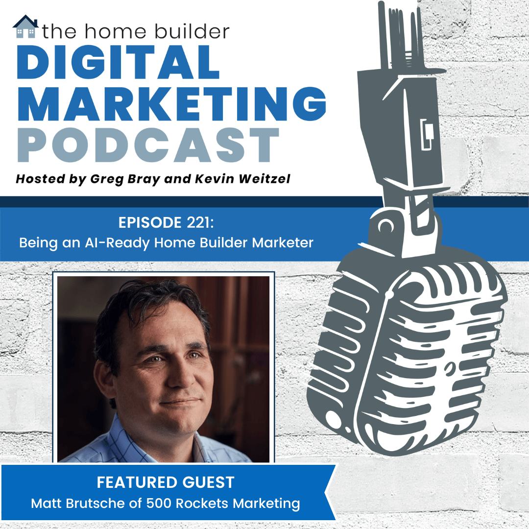 Matt Brutsche | The Home Builder Digital Marketing Podcast