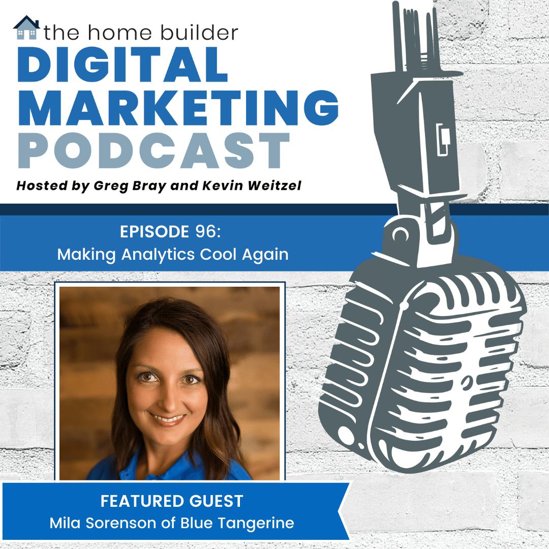Mila Sorenson | The Home Builder Digital Marketing Podcast