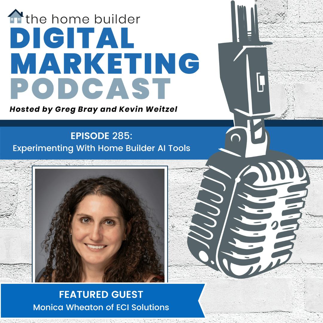 Monica Wheaton | The Home Builder Digital Marketing Podcast