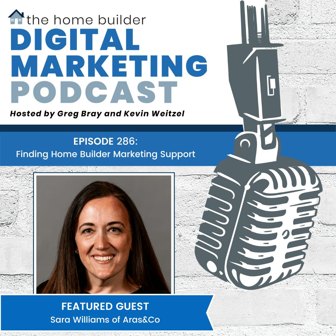 Sara Williams | The Home Builder Digital Marketing Podcast