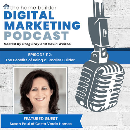 Susan Paul | The Home Builder Digital Marketing Podcast