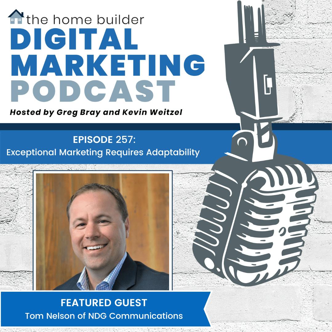 Tom Nelson | The Home Builder Digital Marketing Podcast