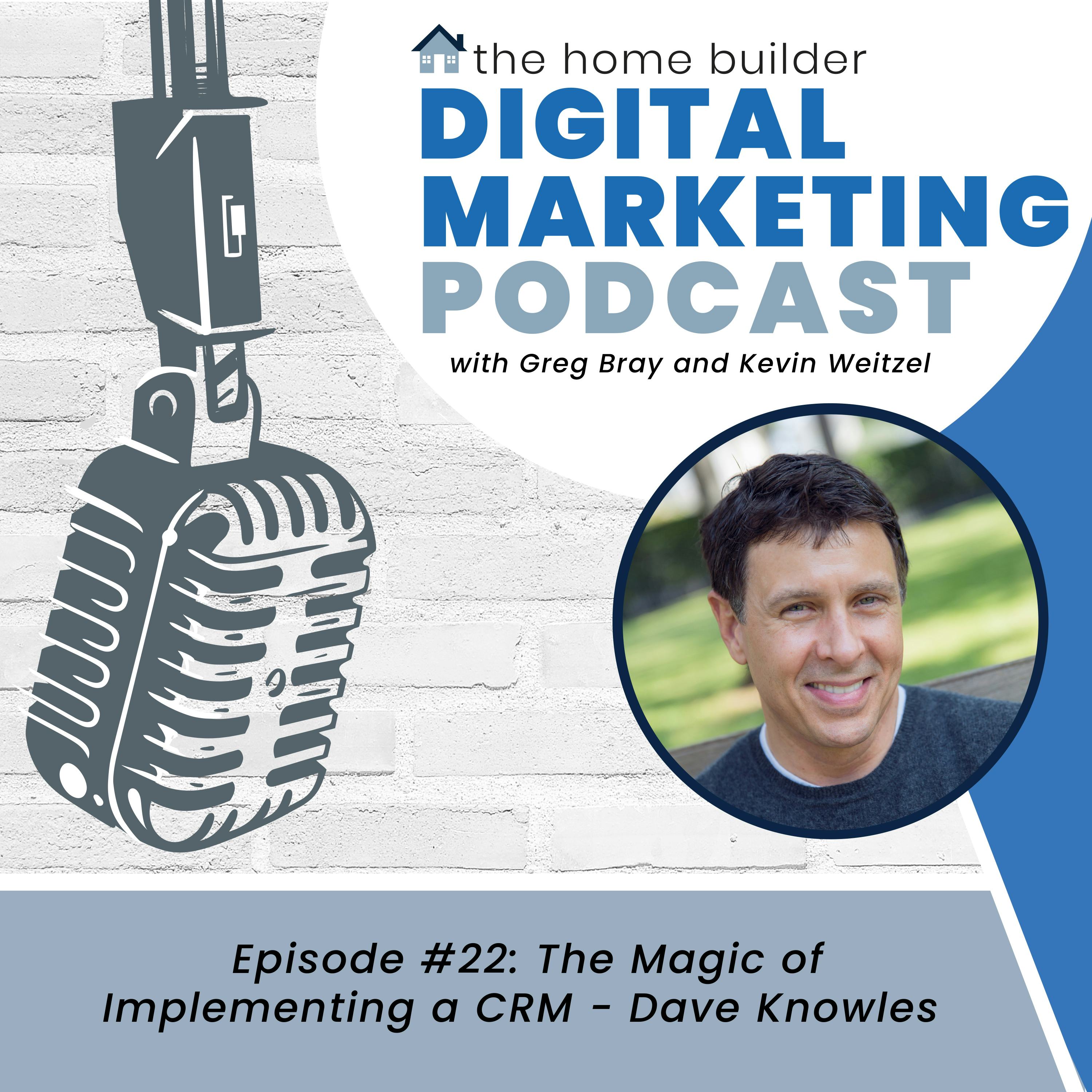 Dave Knowles | Home Builder Digital Marketing Podcast