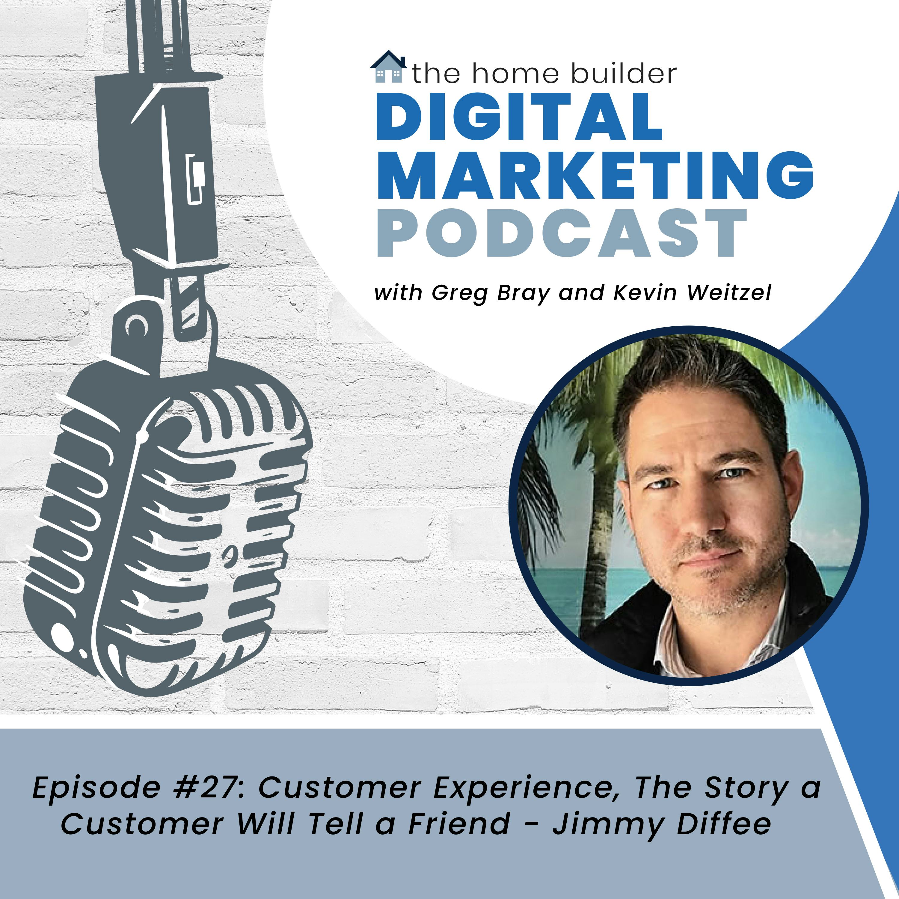 Jimmy Diffee | The Home Builder Digital Marketing Podcast