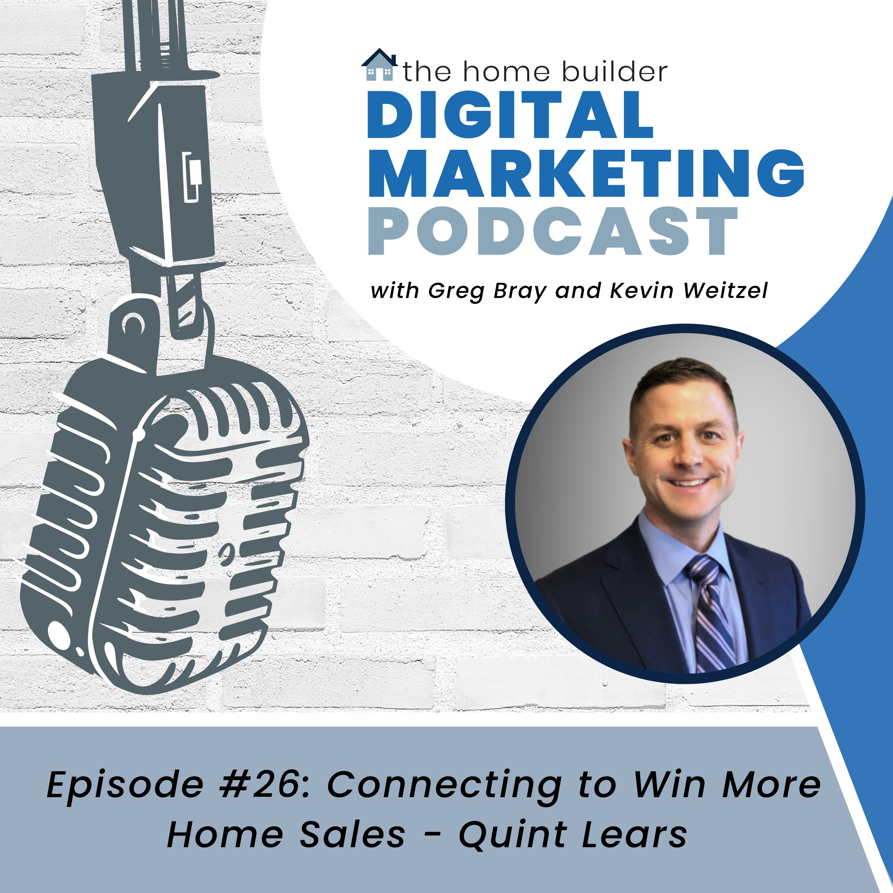 Quint Lears | Home Builder Digital Marketing Podcast Episode 26